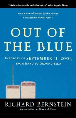 Out of the Blue: The Story of September 11, 2001, from Jihad to Ground Zero - Richard Bernstein - cover