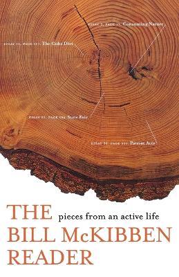 The Bill McKibben Reader: Pieces from and Active Life - Bill McKibben - cover