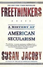 Freethinkers: A History of American Secularism