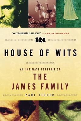 House of Wits: An Intimate Portrait of the James Family - Paul Fisher - cover
