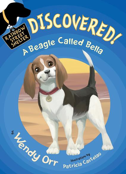 DISCOVERED! A Beagle Called Bella - Wendy Orr,Patricia Castelao - ebook