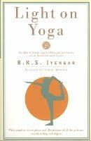 Light on Yoga: The Bible of Modern Yoga... - B.K.S. Iyengar - cover