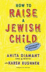 How to Raise a Jewish Child: A Practical Handbook for Family Life