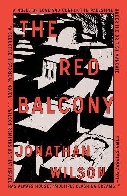 The Red Balcony: A Novel - Jonathan Wilson - cover