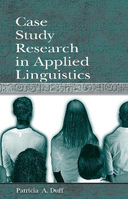 Case Study Research in Applied Linguistics - Patricia Duff - cover