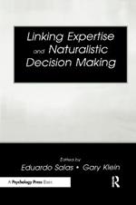 Linking Expertise and Naturalistic Decision Making