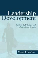 Leadership Development: Paths To Self-insight and Professional Growth