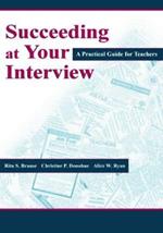 Succeeding at Your Interview: A Practical Guide for Teachers