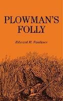 Plowman's Folly - Edward H. Faulkner - cover