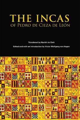 The Incas of Pedro Cieza de Leon - Pedro de Cieza de Leon - cover