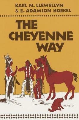 The Cheyenne Way - Karl N Llewellyn,E. Adamson Hoebel - cover