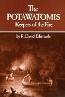 The Potawatomis: Keepers of the Fire