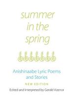Summer in the Spring: Anishinaabe Lyric Poems and Stories