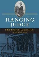 Hanging Judge - Fred Harvey Harrington - Libro in lingua inglese -  University of Oklahoma Press - | IBS