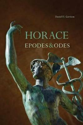 Horace: Epodes and Odes, A New Annotated Latin Edition - Daniel H. Garrison - cover