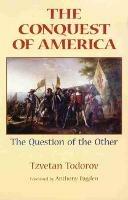The Conquest of America: The Question of the Other - Tzvetan Todorov - cover
