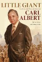 Little Giant: The Life and Times of Speaker Carl Albert