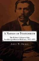 A Nation of Statesmen: The Political Culture of the Stockbridge-Munsee Mohicans, 1815-1972