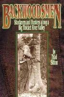 Backwoodsmen: Stockmen and Hunters along a Big Thicket River Valley - Thad Sitton - cover