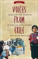 Voices from Exile: Violence and Survival in Modern Maya History - Victor Montejo - cover