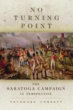 No Turning Point: The Saratoga Campaign in Perspective