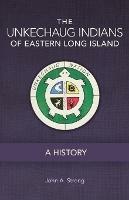 The Unkechaug Indians of Eastern Long Island: A History