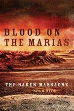 Blood on the Marias: The Baker Massacre