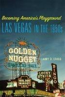 Becoming America's Playground: Las Vegas in the 1950s