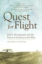 Quest for Flight: John J. Montgomery and the Dawn of Aviation in the West