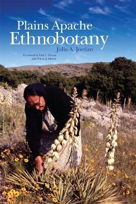 Plains Apache Ethnobotany - Julia A. Jordan,Paul E. Minnis,Wayne J. Elisens - cover