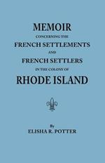 Memoir Concerning the French Settlements & French Settlers in the Colony of Rhode Island