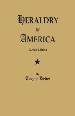 Heraldry in America. Second Edition - Eugene Zieber - cover