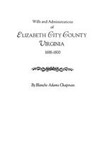 Wills and Administrations of Elizabeth City County, Virginia 1688-1800