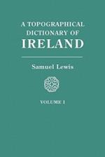 Topographical Dictionary of Ireland. in Two Volumes. Volume I