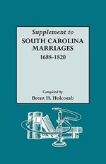 Supplement to South Carolina Marriages, 1688-1820