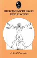 Weights, Money and Other Measures Used by Our Ancestors