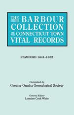 The Barbour Collection of Connecticut Town Vital Records. Volume 42: Stamford 1641-1852