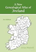 A New Genealogical Atlas of Ireland: Second Edition - Brian Mitchell - cover