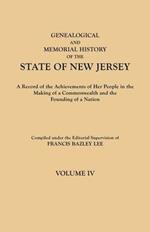 Genealogical and Memorial History of the State of New Jersey. in Four Volumes. Volume IV. Contains Index to All Four Volumes