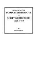 Searching for Scotch-Irish Roots in Scottish Records, 1600-1750