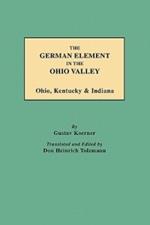 The German Element in the Ohio Valley: Ohio, Kentucky & Indiana