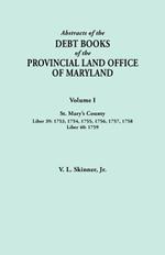 Abstracts of the Debt Books of the Provincial Land Office of Maryland. Volume I, St. Mary's County. Liber 39: 1753, 1754, 1755, 1756, 1757, 1758; Liber 40: 1759