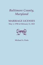 Baltimore County, Maryland: Marriage Licenses, May 1, 1798 to February 11, 1815