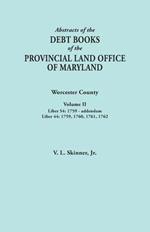 Abstracts of the Debt Books of the Provincial Land Office of Maryland. Worcester County, Volume II. Liber 54: 1759-Addendum; Liber 44: 1759, 1760, 176