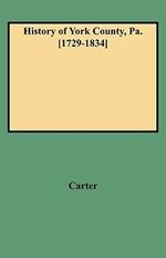 History of York County from Its Erection to the Present Time, 1729-1834