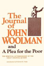 The Journal of John Woolman: And a Plea for the Poor