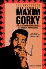 The Collected Short Stories of Maxim Gorky