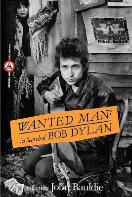 Wanted Man: In Search of Bob Dylan - cover