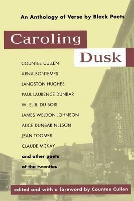 Caroling Dusk: An Anthology of Verse by Black Poets of the Twenties - cover