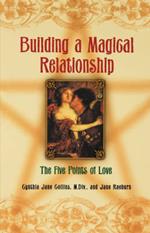 Building a Magickal Relationship: The Five Points of Love